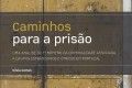 Apresentação Pública – Livro “Caminhos para a Prisão – Uma análise do fenómeno da criminalidade associada aos grupos estrangeiros e étnicos em Portugal”