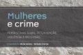 Apresentação Pública – Livro “Mulheres e Crime: Perspetivas sobre intervenção, violência e reclusão”